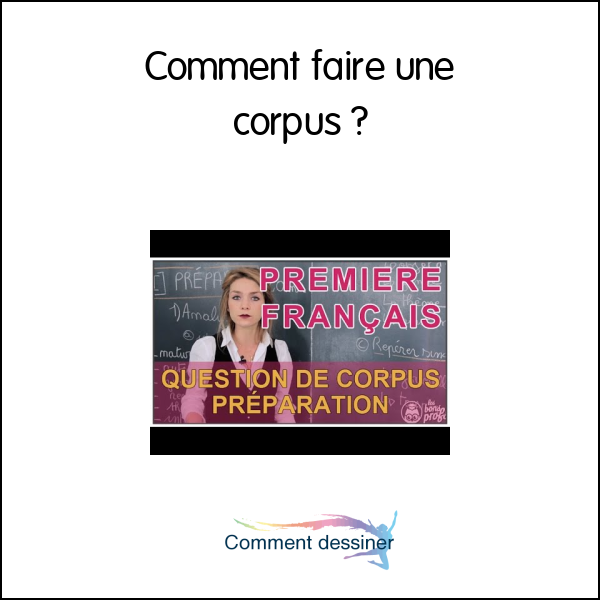 Comment faire une corpus